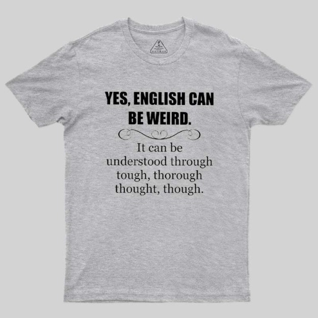 English Can Be Weird T-Shirt