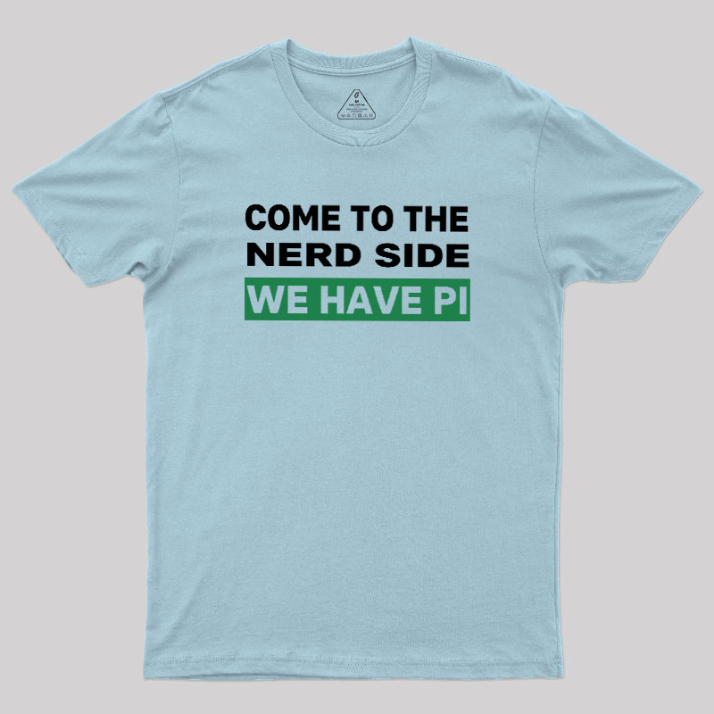 We Have Pi Geek T-Shirt