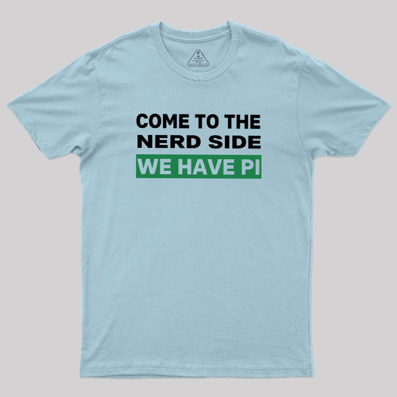 We Have Pi Geek T-Shirt