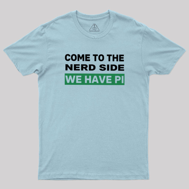 We Have Pi Geek T-Shirt