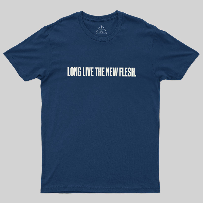 Long Live The New Flesh Geek T-Shirt