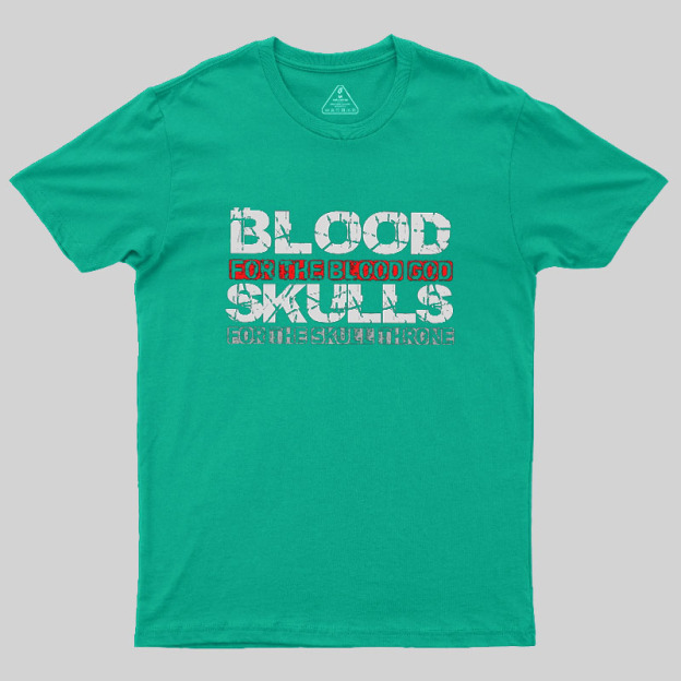 Blood For The Blood God Geek T-Shirt