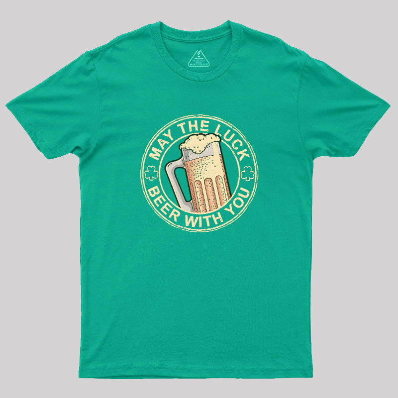 May the Luck Beer with You Geek T-Shirt