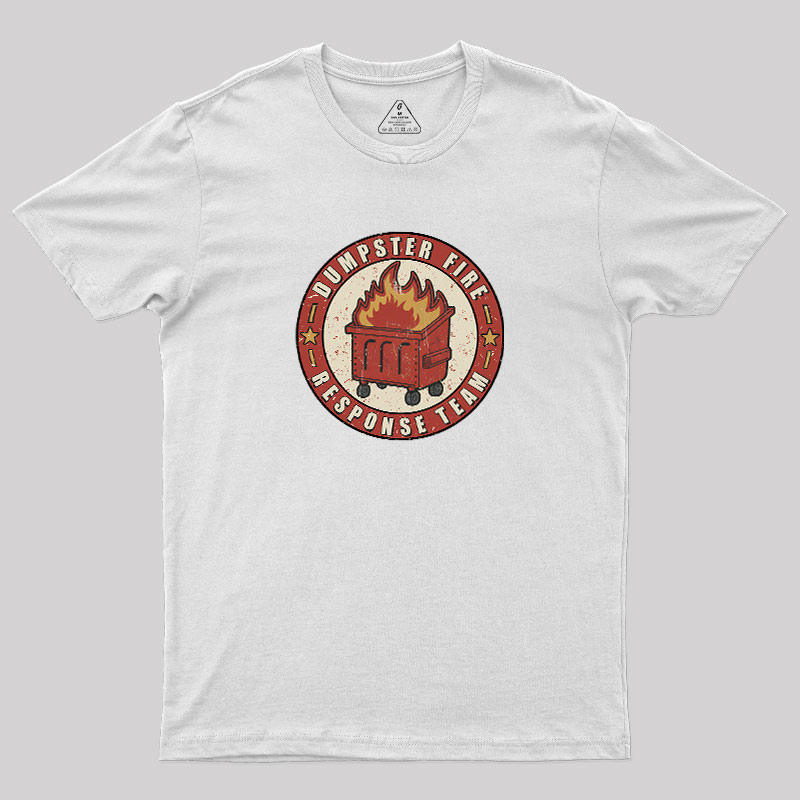 Dumpster Fire Response Team Geek T-Shirt