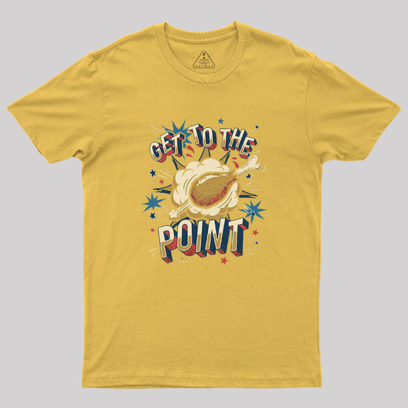 Get To The Point Geek T-Shirt