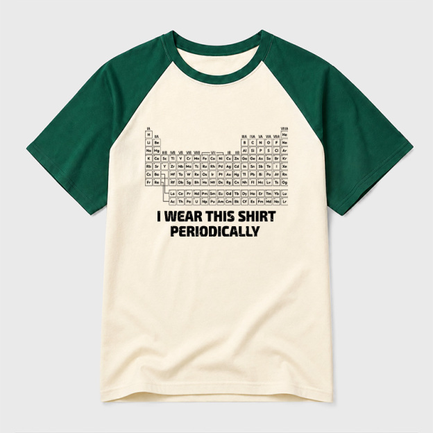 I Wear This Shirt Periodically Geek Retro Raglan T-Shirt