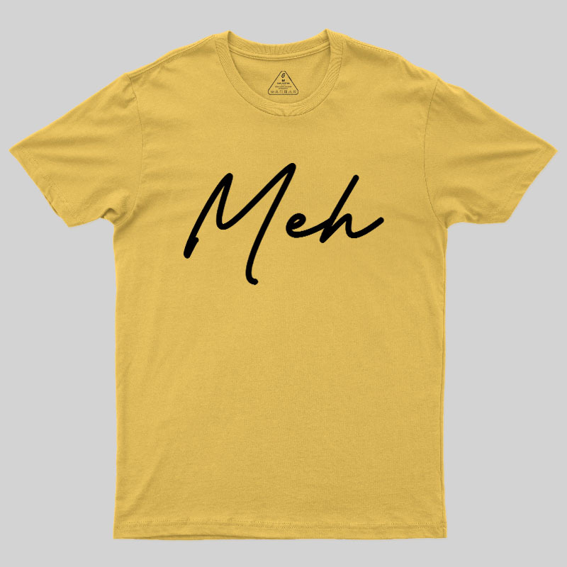 Meh Geek T-Shirt