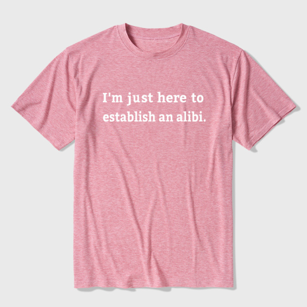 Here to Establish an Alibi Ultra Soft Heather Tees