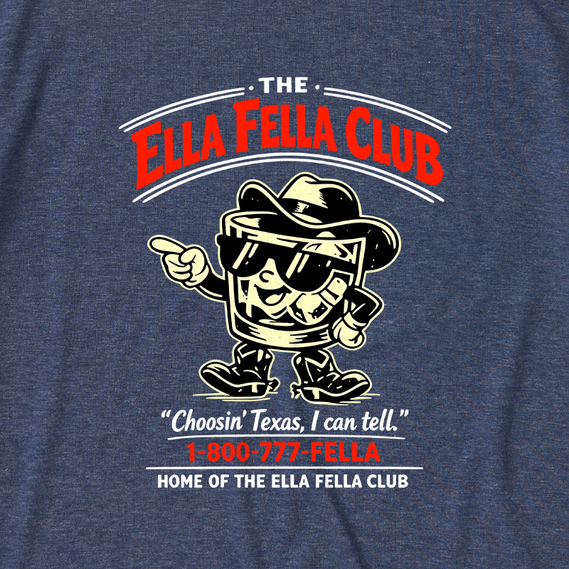 The Ella Fella Club Choosin Texas Ultra Soft Heather Tees