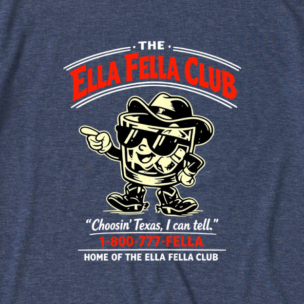 The Ella Fella Club Choosin Texas Ultra Soft Heather Tees