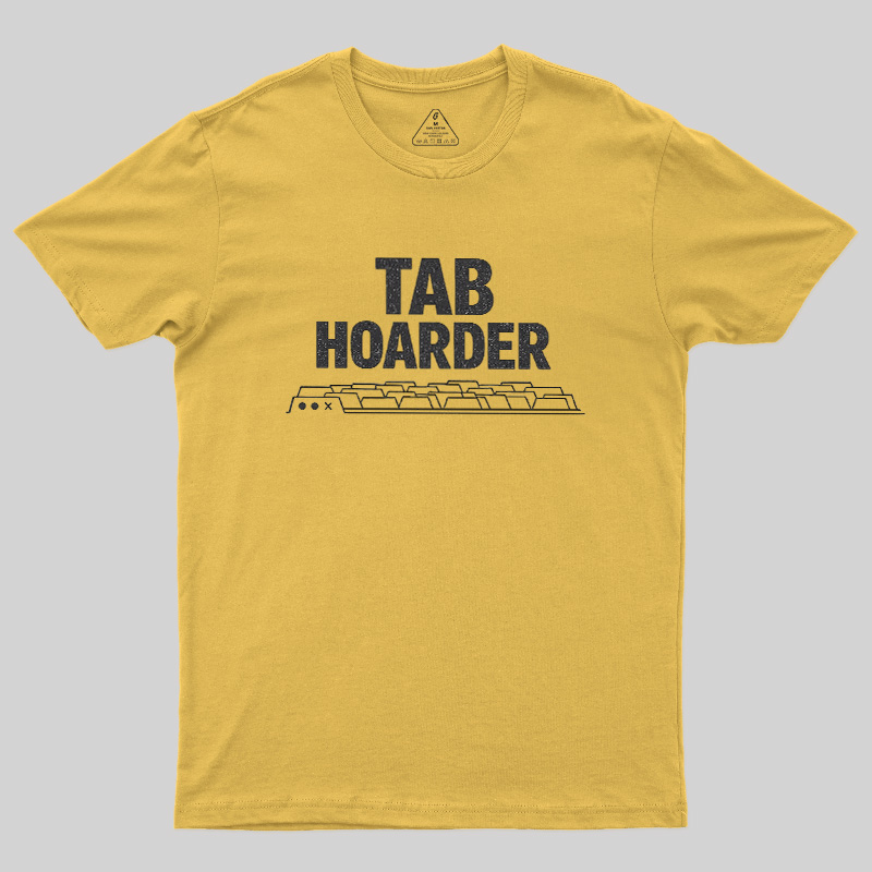 Tab Hoarder Geek T-Shirt