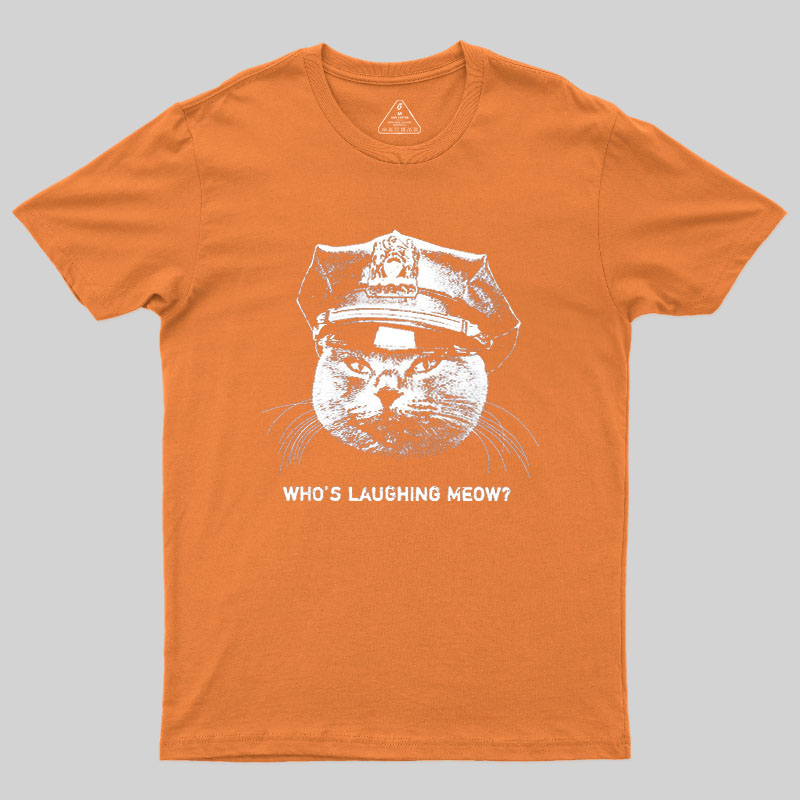 Who Is Laughing Meow Geek T-Shirt