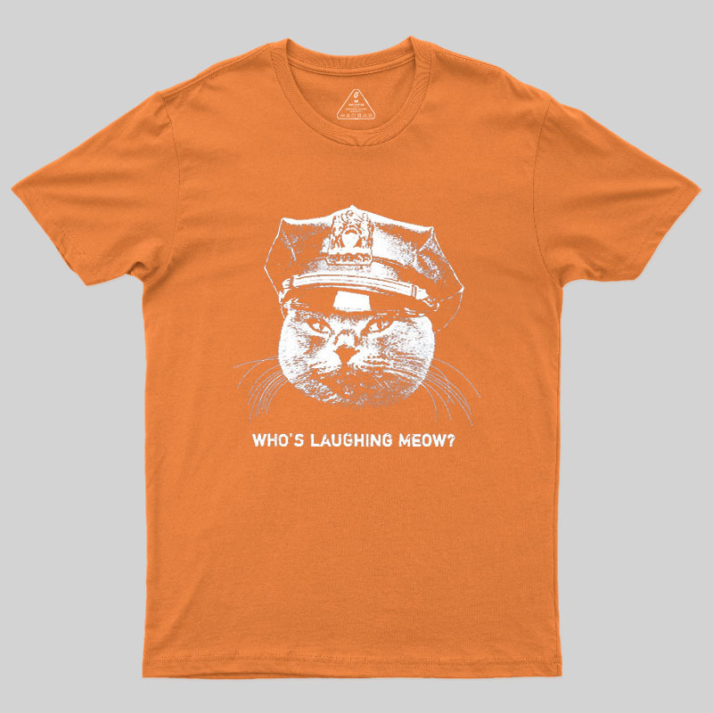 Who Is Laughing Meow Geek T-Shirt