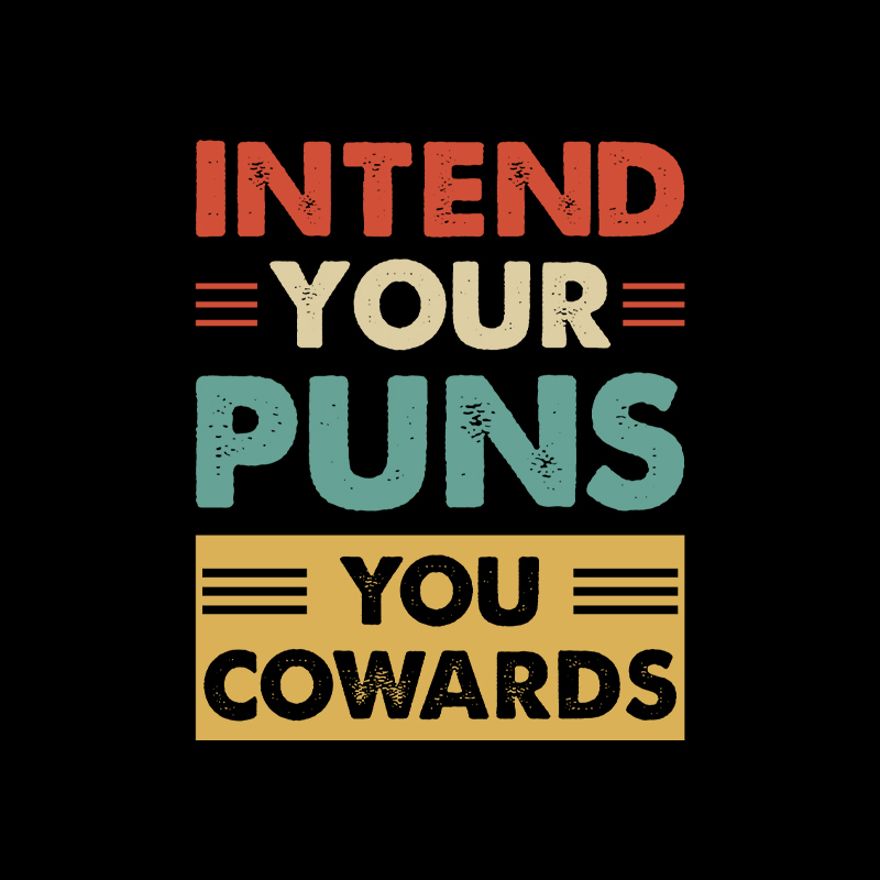 Intend your puns Geek T-Shirt