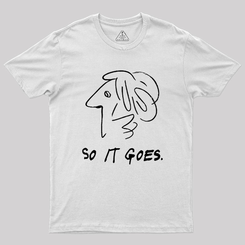So It Gose Geek T-Shirt