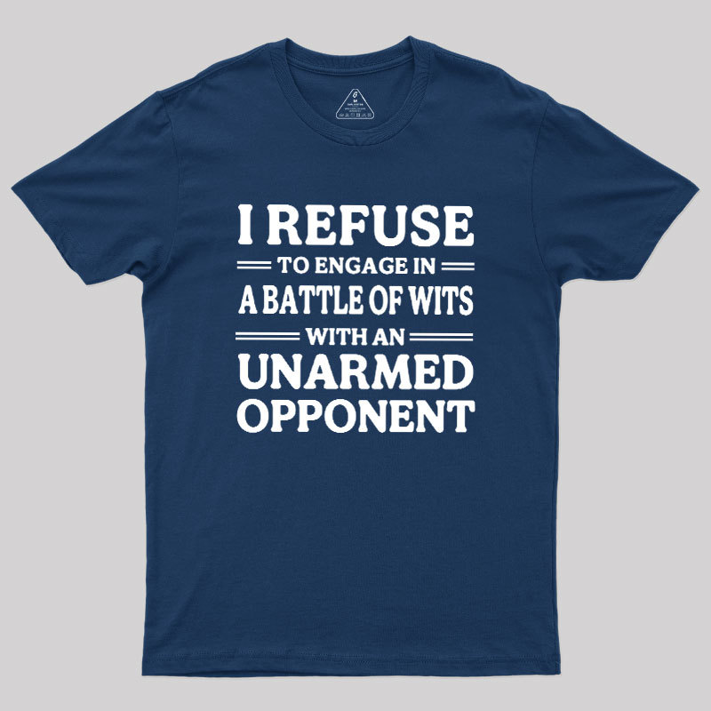 Unarmed Opponent Geek T-Shirt
