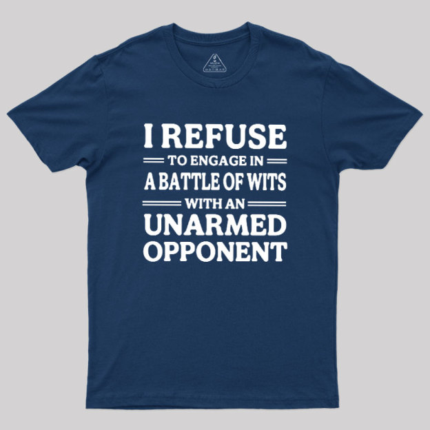 Unarmed Opponent Geek T-Shirt