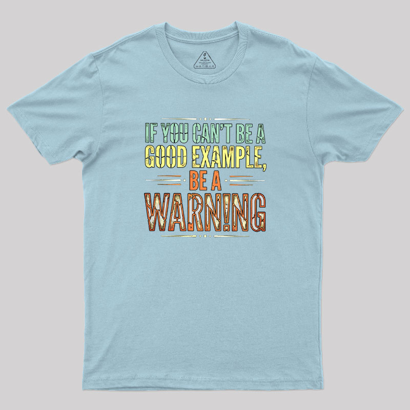The?Warning?Quote Geek T-Shirt
