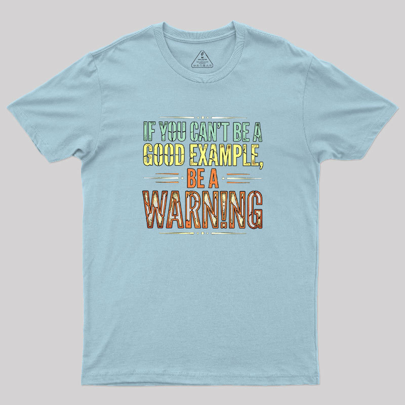 The?Warning?Quote Geek T-Shirt
