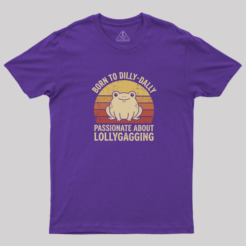 Born to Dilly‑Dally Geek T-Shirt