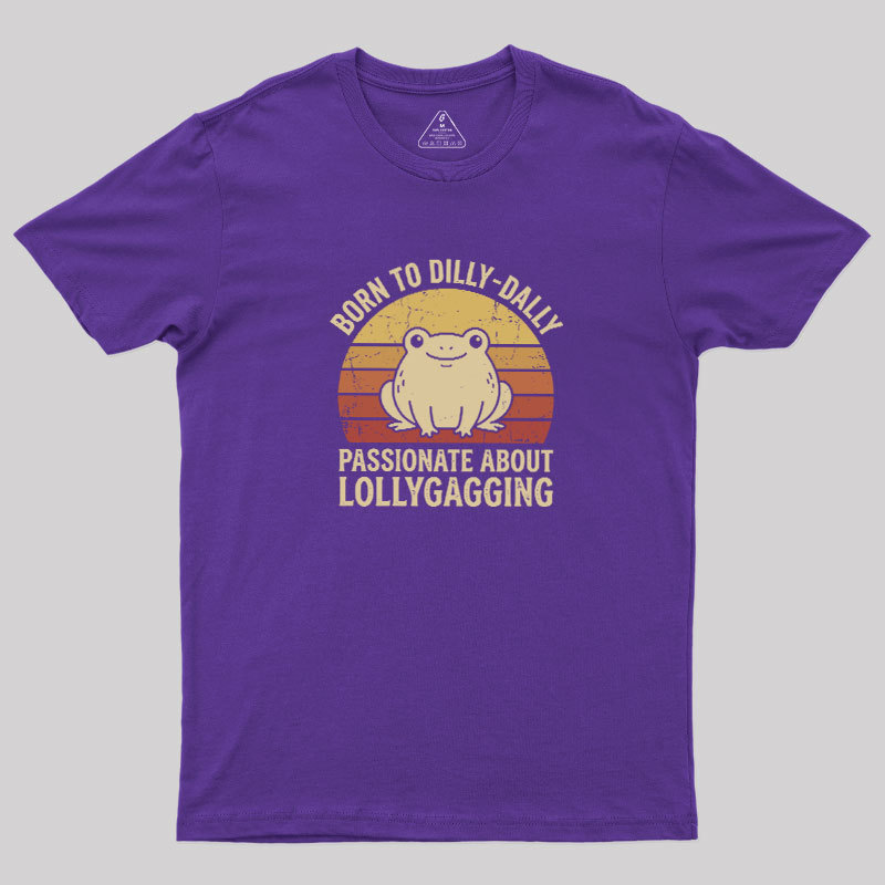 Born to Dilly‑Dally Geek T-Shirt
