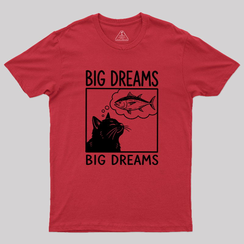 Big Dreams Of Cat Geek T-Shirt