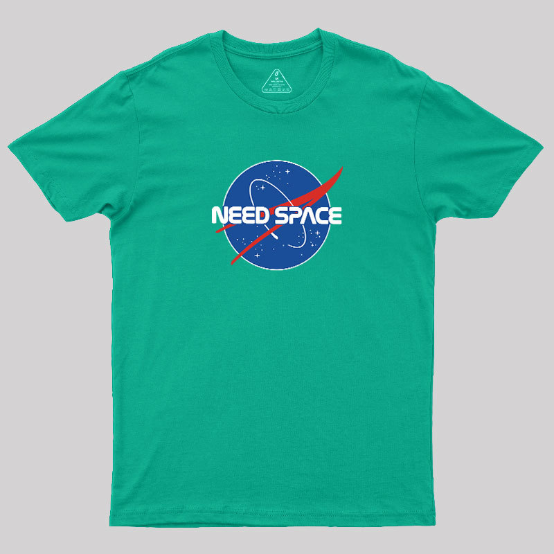 Need Space Geek T-Shirt