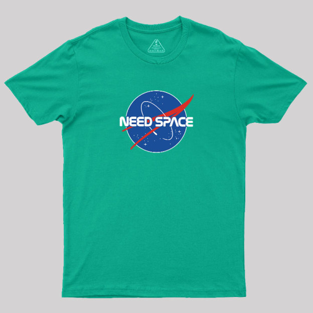 Need Space Geek T-Shirt