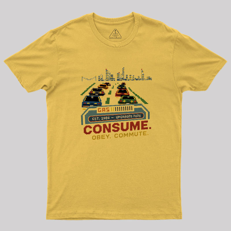 Consume Obey Commute Geek T-Shirt
