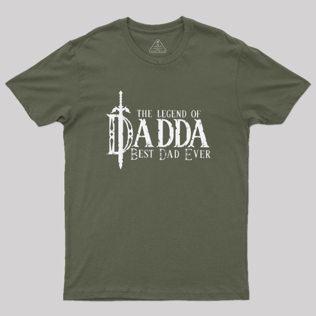 The Legend of Dadda Best Dad Ever Geek T-Shirt