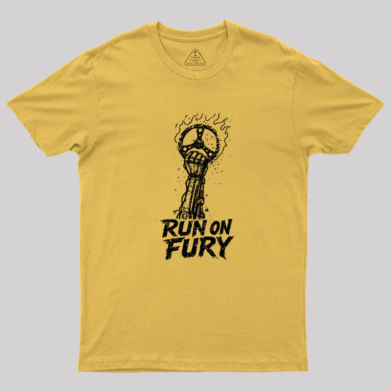 Run On Fury Geek T-Shirt