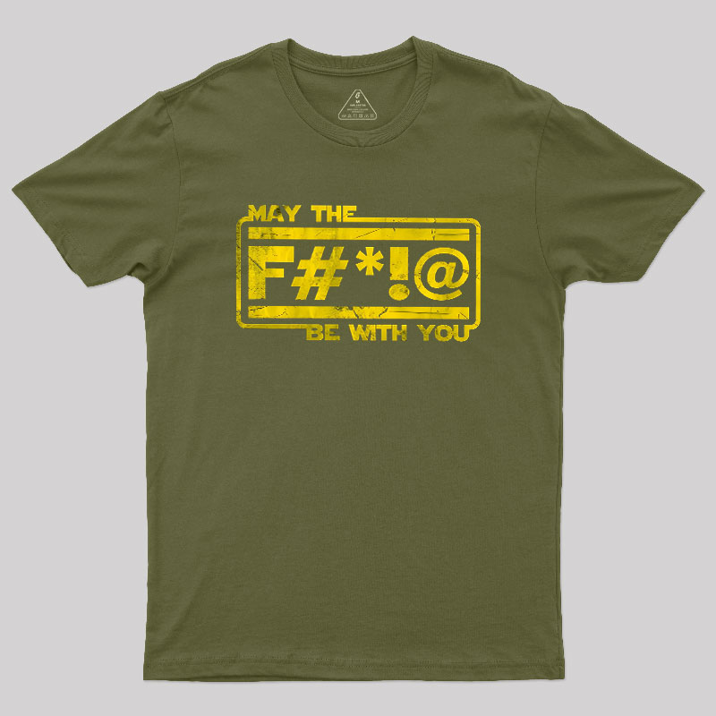MAY THE F Geek T-Shirt