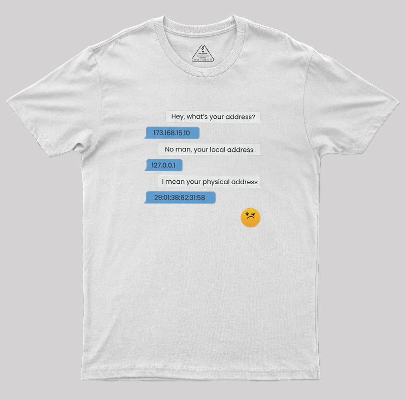 What's Your Address Geek T-Shirt