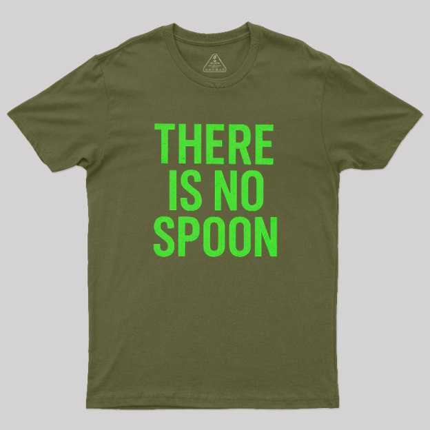 There Is No Spoon Geek T-Shirt