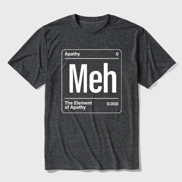 The Element of Apathy Ultra Soft Heather Tees