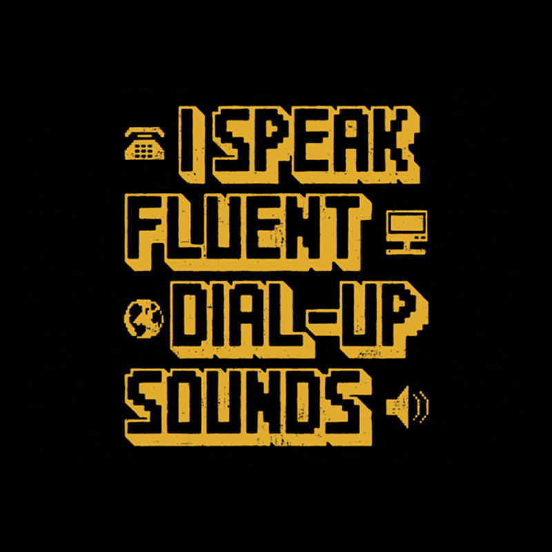 I Speak Fluent Dial-Up Sounds Geek T-Shirt