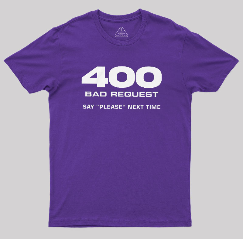 400 Bad Request Geek T-Shirt