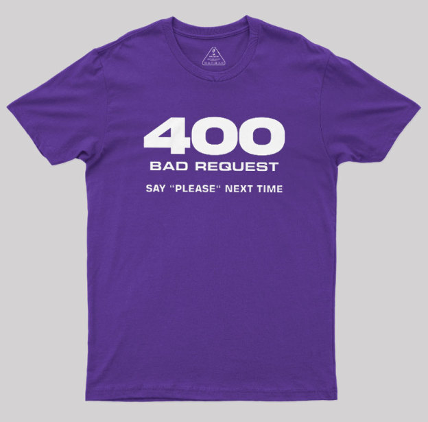 400 Bad Request Geek T-Shirt