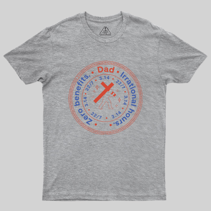 Irrational Dad Hours Geek T-Shirt