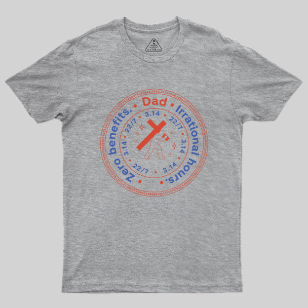 Irrational Dad Hours Geek T-Shirt