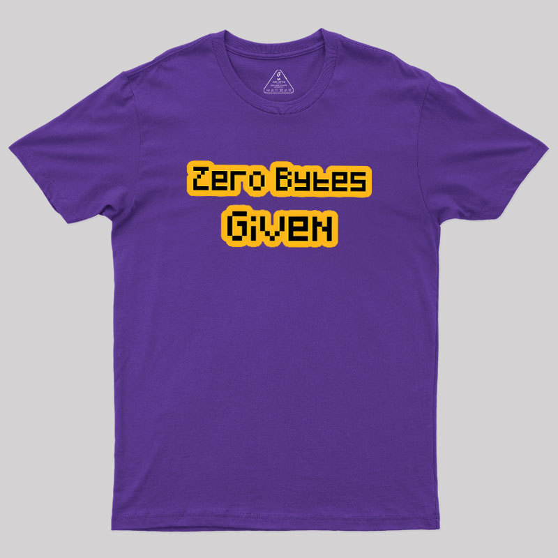 Zero Bytes Given Geek T-Shirt