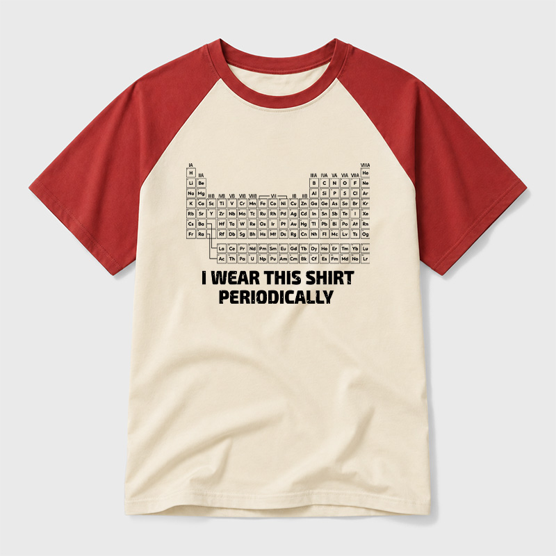 I Wear This Shirt Periodically Geek Retro Raglan T-Shirt