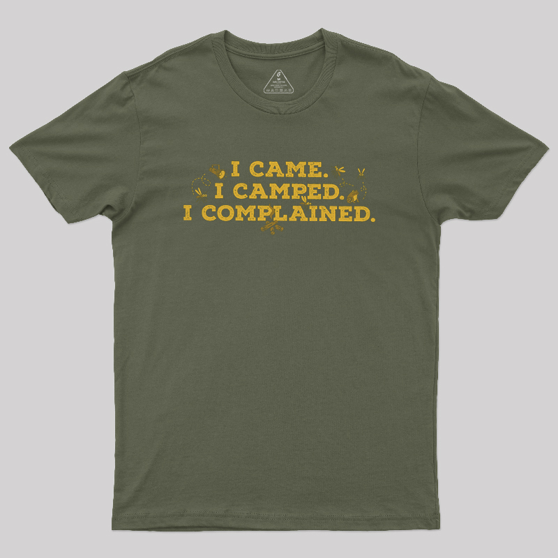 I Came, I Camped, I Complained Geek T-Shirt