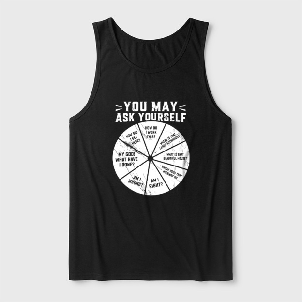 You May Ask Yourself Ultra Soft Heather Tank