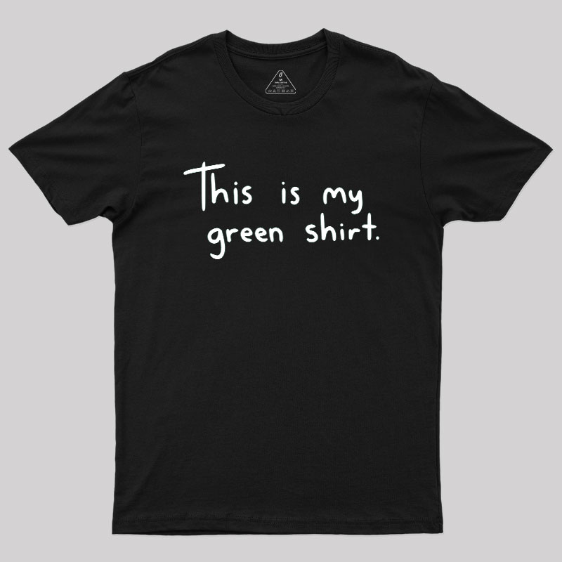 Green Shirt Geek T-Shirt