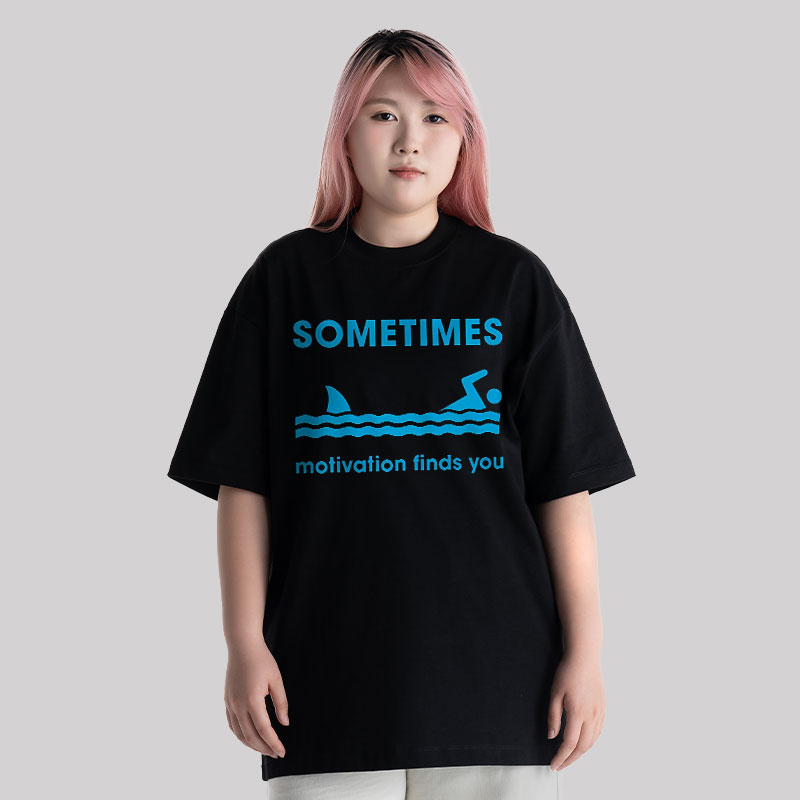 Sometimes Motivation Finds You Unisex Oversized T-shirt