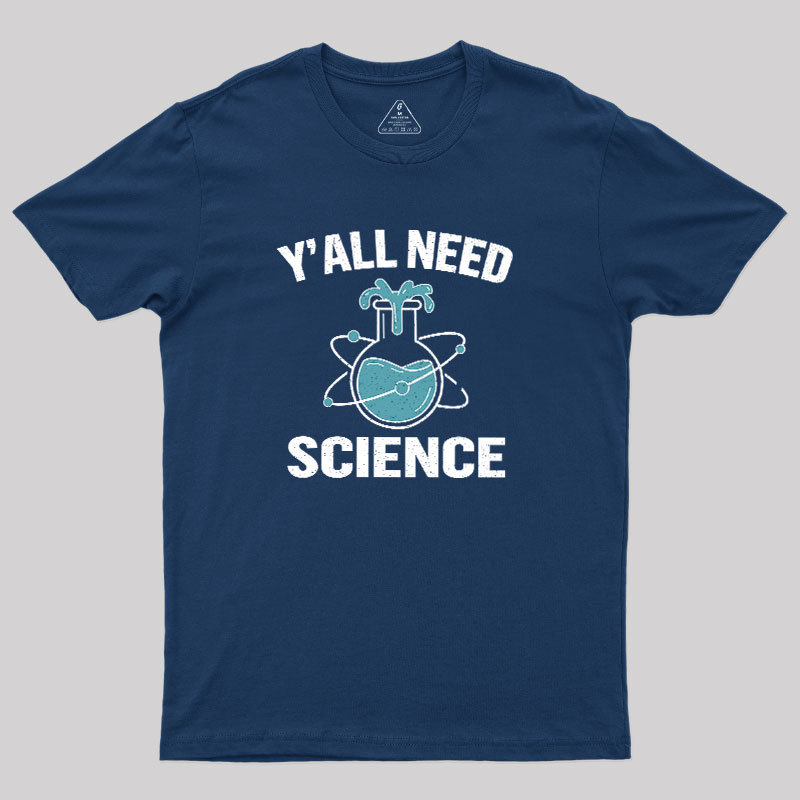 Yall Need Science Geek T-Shirt