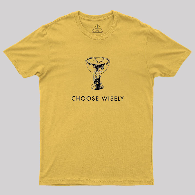 Choose Wisely Geek T-Shirt