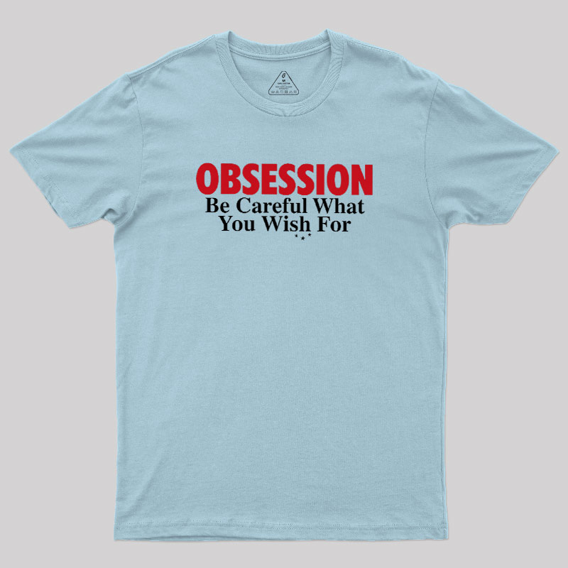 Be Careful What You Wish For Geek T-Shirt