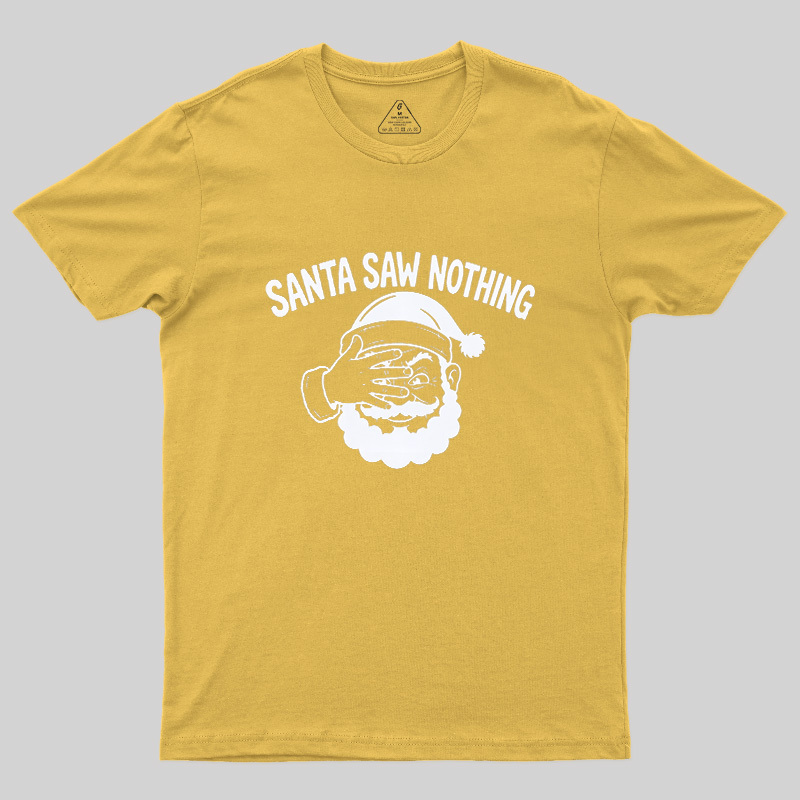 Santa Saw Nothing Geek T-Shirt